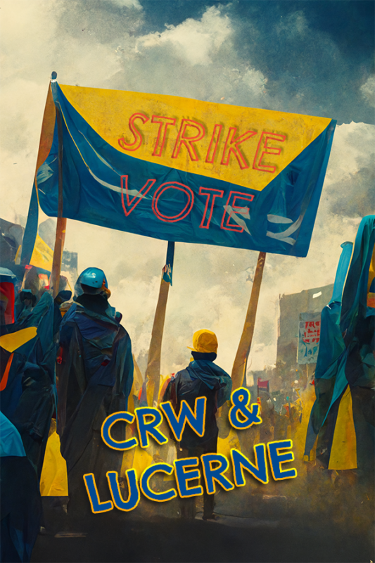 CRW & Lucerne Strike Vote